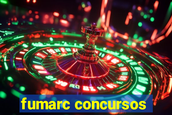 fumarc concursos